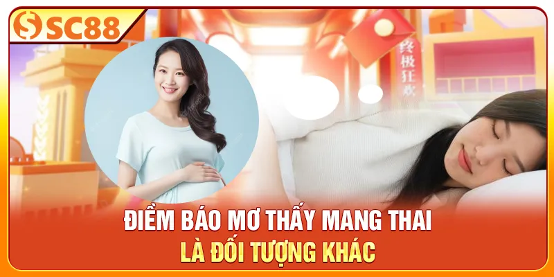 Điềm báo mơ thấy mang thai là đối tượng khác
